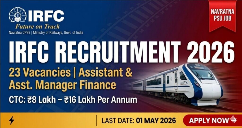 IRFC Recruitment 2026 — 23 Vacancies for Assistant and Assistant Manager Finance in Navratna PSU, Apply Online before 1 May 2026